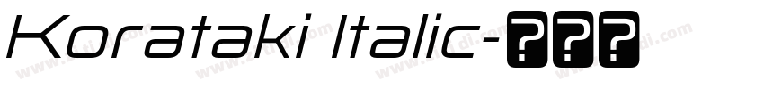 Korataki Italic字体转换 Korataki Italic字体转换
